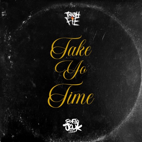 Take Yo Time | Boomplay Music