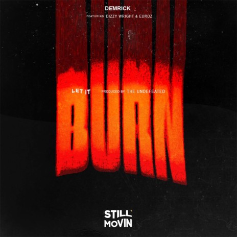 Let It Burn ft. Dizzy Wright & Euroz | Boomplay Music