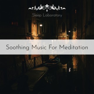 Soothing Music for Meditation
