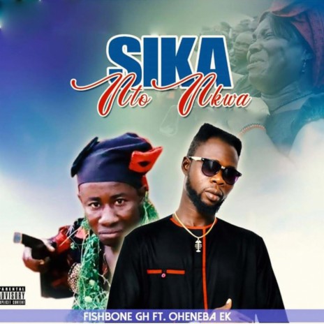 Sika Nto Nkwa (feat. Oheneba E K) | Boomplay Music