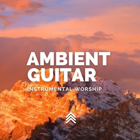 Ambient Guitar Instrumental Worship