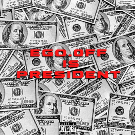 Ego.0ff is President | Boomplay Music