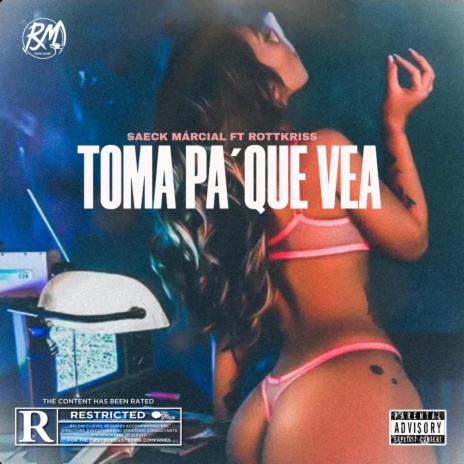 Toma pa' que vea, ft. Rottkriss | Boomplay Music