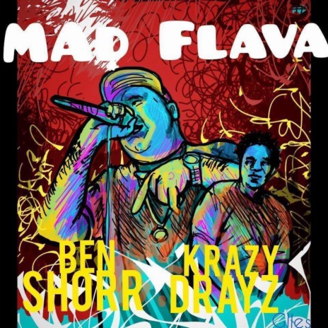 Mad Flava ft. Krazy Drayz, DJ Myth & Mike Be | Boomplay Music
