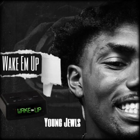 Wake Em Up | Boomplay Music
