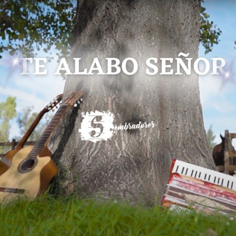 Te Alabo Señor | Boomplay Music