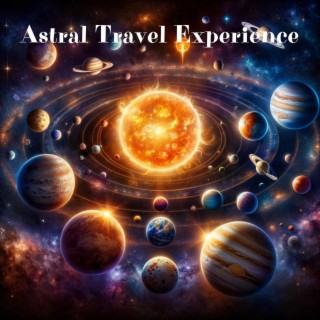 Astral Travel Experience: Celestial Ambient Journeys, Blissful Dreamtime Soundscapes