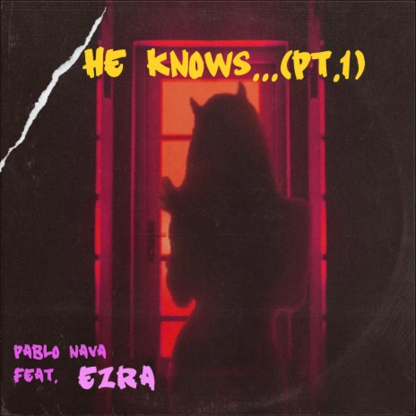 He Knows...Pt.1 ft. Ezra | Boomplay Music