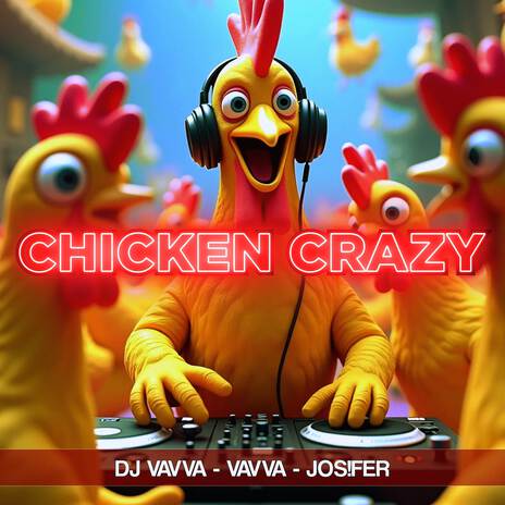 Chicken Crazy ft. Vavva & Jos!fer | Boomplay Music