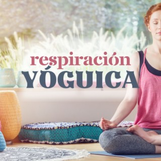 Respiración Yóguica: Música Zen para Espacio de Yoga, Sesión Matutina de Asana y Pranayama