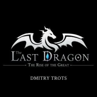 The Last Dragon the Rise of the Great