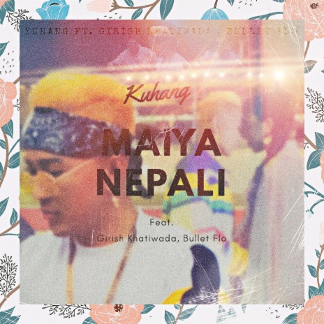 Maiya Nepali ft. Girish Khatiwada & Bullet Flo | Boomplay Music