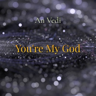 You're My God