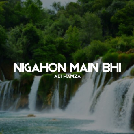 Nigahon Main Bhi | Boomplay Music