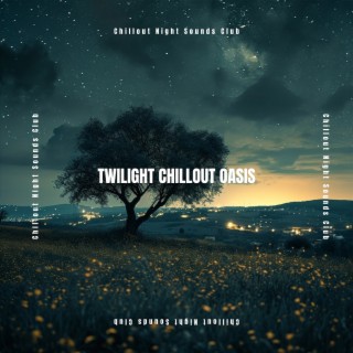 Twilight Chillout Oasis