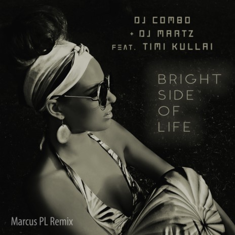 Bright Side of Life (Marcus PL Remix) ft. DJ Martz & Timi Kullai | Boomplay Music