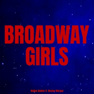 Broadway Girls (feat. Wesley Morgan)