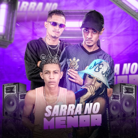 Sarra No Menor ft. Mc Cauan, Mc Menor Mt & Mc Naninha | Boomplay Music