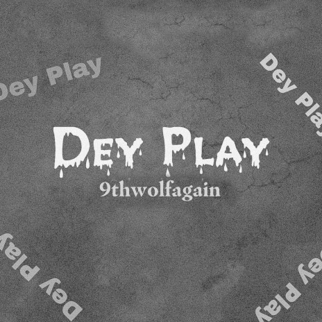 Dey Play | Boomplay Music