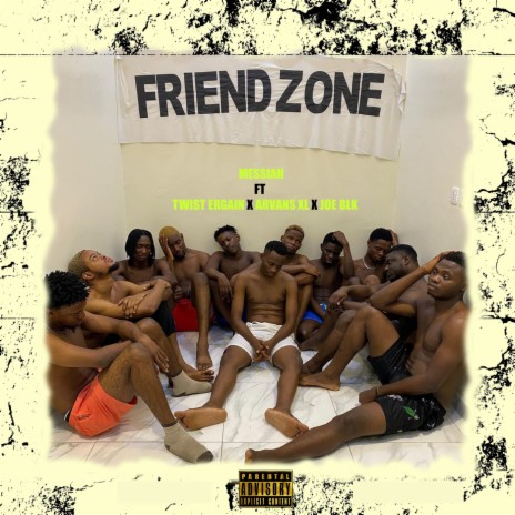 FRIEND ZONE ft. Twist Ergain, Arvans & Joe Blk | Boomplay Music