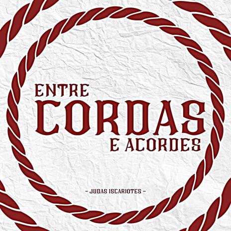 Entre Cordas e Acordes | Boomplay Music