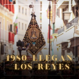 1980 Llegan los Reyes