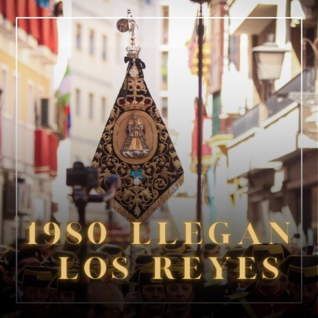 1980 Llegan los Reyes | Boomplay Music
