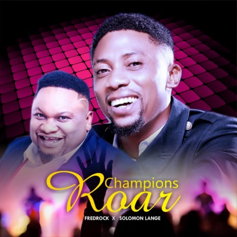 Champions Roar ft. Solomon Lange | Boomplay Music