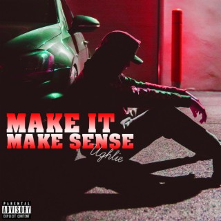 Make It Make Sense lyrics | Boomplay Music