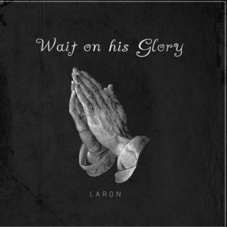 Wait on his Glory | Boomplay Music