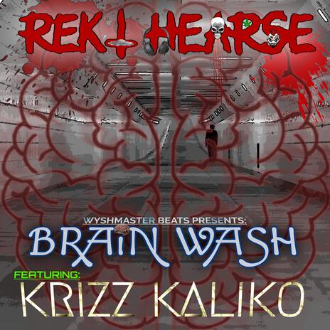 Brain Wash ft. Krizz Kaliko