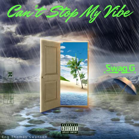 Cant Stop My Vibe | Boomplay Music