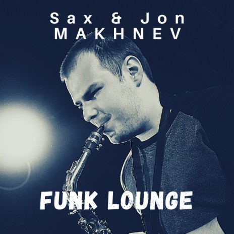 Funk Lounge ft. Jon Makhnev | Boomplay Music