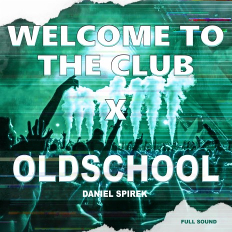Welcome To The Oldschool (Original Mix) | Boomplay Music