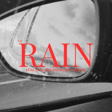 The Rain (Full Extended Cinematic Version) | Boomplay Music
