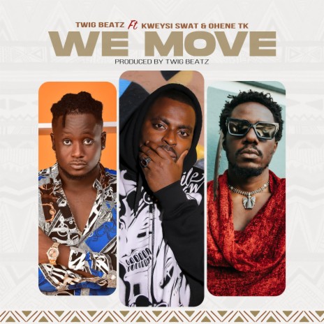 We Move ft. Kweysi Swat & Ohene TK | Boomplay Music