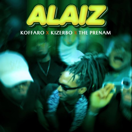 ALAIZ ft. Kizerbo & The Prenam | Boomplay Music