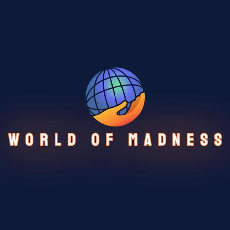 World Of Madness | Boomplay Music