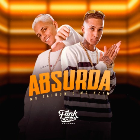 Absurda ft. MC Hzim & Gabriel Tadeu | Boomplay Music