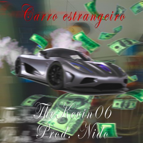 Carro estrangeiro ft. TheKevin06 | Boomplay Music