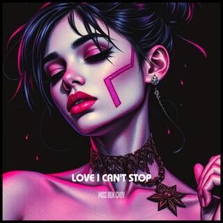 Love I Can't Stop