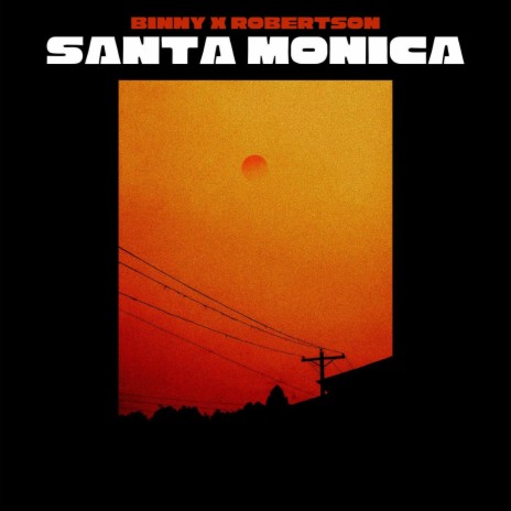 SANTA MONICA ft. Robertsonnn | Boomplay Music