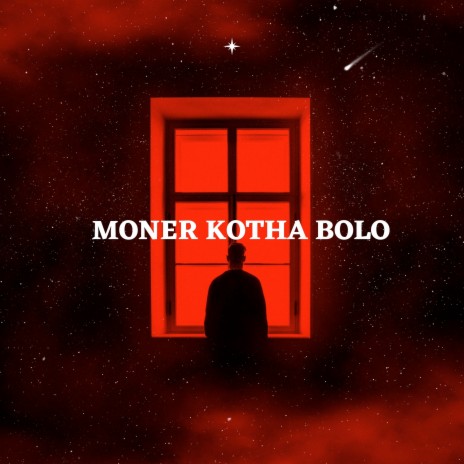 Moner Kotha Bolo | Boomplay Music