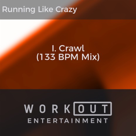 I. Crawl (133 BPM Mix) | Boomplay Music