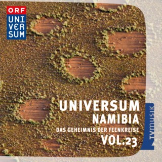 ORF Universum, Vol. 23 - Namibia (Original Soundtrack)