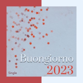 Buongiorno 2023: Single