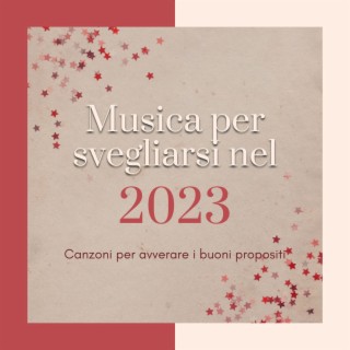 Musica per svegliarsi nel 2023: Canzoni per avverare i buoni propositi