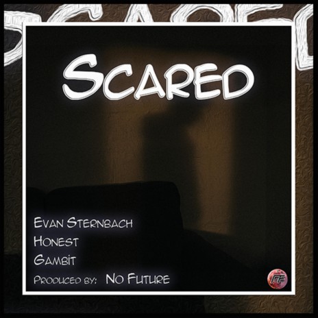 Scared ft. Evan Sternbach, Honest & Gambit | Boomplay Music