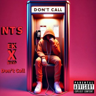 Don't Call ft. EK & Rico lyrics | Boomplay Music