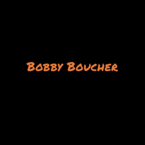 Bobby Boucher | Boomplay Music